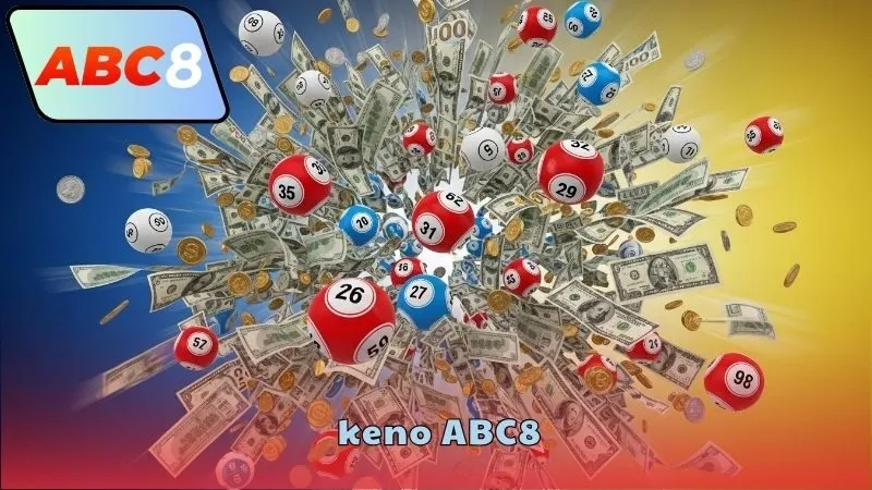 Keno ABC8 và bí quyết thắng lớn